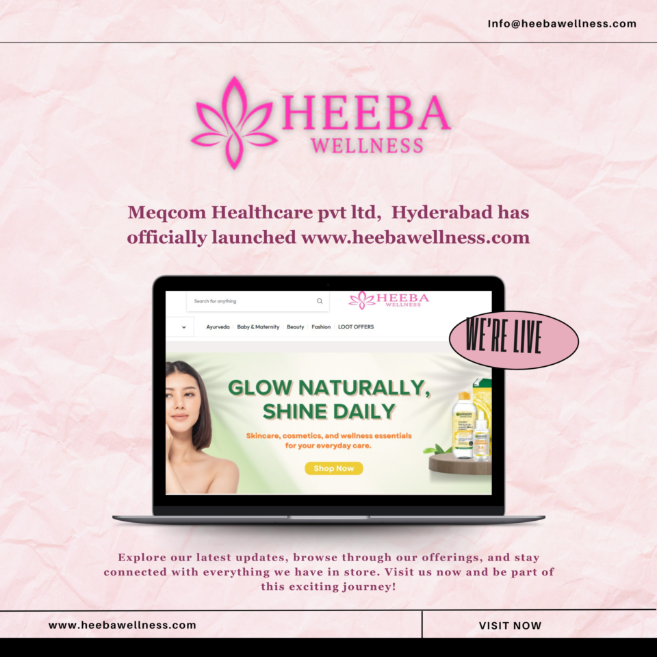 HeebaWellness.com Launched by Meqcom Healthcare Pvt Ltd